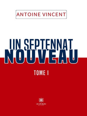 cover image of Un septennat nouveau--Tome 1